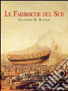 Le fabbriche del sud. Architettura e archeologia del lavoro. 1861-2011. E-book. Formato PDF ebook