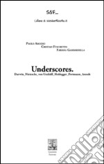 Underscores. Darwin Nietzsche von Uexkull Heidegger Portmann Arendt. E-book. Formato PDF ebook