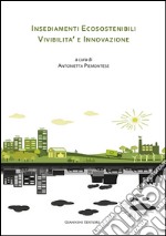 Insediamenti ecosostenibili, vivibilità e innovazione. E-book. Formato PDF ebook