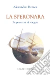 La Speronara. Impressioni di viaggio. E-book. Formato PDF ebook di Alexandre Dumas