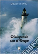 Dialogando con il tempo. E-book. Formato PDF ebook