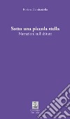 Sotto una piccola stella: Narrazioni sull’abitare. E-book. Formato PDF ebook di Fabiana Gambardella