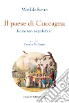 Il paese di Cuccagna: Romanzo napoletano. E-book. Formato EPUB ebook di Matilde Serao