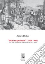 “Diario napoletano” (1940-1961): Voci, volti, musiche e ambienti  di una città antica. E-book. Formato PDF ebook