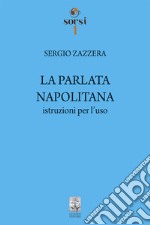 La parlata napolitana: Istruzioni per l’uso. E-book. Formato PDF