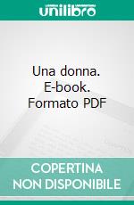 Una donna. E-book. Formato PDF ebook