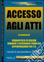 Accesso agli atti nell'ambito del governo del territorio. Rassegna di giurisprudenza 2009-2013. E-book. Formato PDF ebook