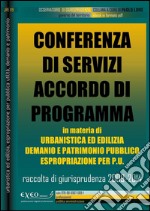 Conferenza di servizi accordo di programma in materia di governo del territorio. Rassegna di giurisprudenza 2009-2013. E-book. Formato PDF ebook