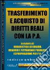 Trasferimento e acquisto di diritti reali con la P.A. in materia di urbanistica ed edilizia, demanio e patrimonio pubblico, espropriazione per p.u. Rassegna di giurisprudenza 2009-2013. E-book. Formato PDF ebook