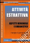 Attività estrattiva: aspetti demaniali e urbanistici. Rassegna di giurisprudenza 2009-2013. E-book. Formato PDF ebook