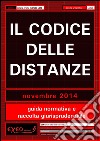 Il codice delle distanze. Guida normativa e raccolta giurisprudenziale. Novembre 2014. E-book. Formato PDF ebook