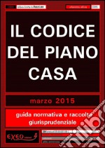 Il codice del Piano Casa. E-book. Formato PDF ebook