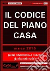 Il codice del Piano Casa. E-book. Formato PDF ebook