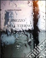 Il prezzo dell'eterno. E-book. Formato EPUB ebook