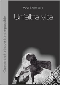 Un'altra vita. E-book. Formato Mobipocket ebook di Tesi Stefano