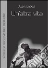 Un'altra vita. E-book. Formato EPUB ebook di Tesi Stefano