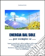 Energia dal sole. E-book. Formato PDF ebook