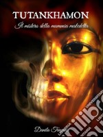 Tutankhamon: Il mistero della mummia maledetta. E-book. Formato EPUB