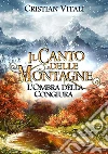 Il Canto delle Montagne - L'ombra della congiura. E-book. Formato EPUB ebook di Cristian Vitali