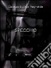 Specchio. E-book. Formato Mobipocket ebook di George Lucius Reynolds