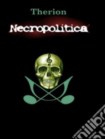 Necropolitica. E-book. Formato Mobipocket ebook di Therion