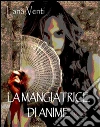La Mangiatrice di Anime (La Storia degli Elohim #1). E-book. Formato EPUB ebook di Lana Venti