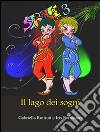 Le Strelfe e il lago dei sogni. E-book. Formato EPUB ebook di Gabriella Rotiroti