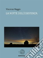 La notte dell'esistenza. E-book. Formato EPUB ebook