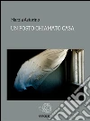 Un posto chiamato casa. E-book. Formato PDF ebook di Marzia Astorino