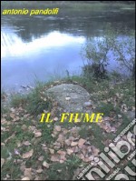 Il fiume. E-book. Formato EPUB ebook