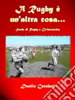 Il rugby è un'altra cosastorie di rugby a Civitavecchia. E-book. Formato PDF ebook