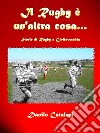 Il rugby è un'altra cosastorie di rugby a Civitavecchia. E-book. Formato PDF ebook