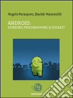 Android: modding programming & toolkit. E-book. Formato Mobipocket