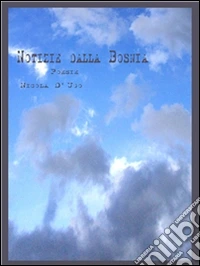 Notizie dalla Bosnia. E-book. Formato EPUB ebook