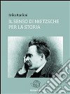 Il senso di nietzsche per la storia. E-book. Formato EPUB ebook