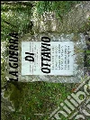 La guerra di Ottavio. E-book. Formato EPUB ebook di Mauro Fondi