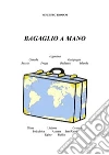 Bagaglio a mano. E-book. Formato EPUB ebook di Vincenzo Troiani