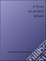 Il treno dei desideri infranti. E-book. Formato Mobipocket ebook