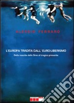 L'europa tradita dall'euro-liberismo. E-book. Formato PDF ebook