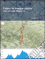 Fatevi le mappe vostre con Google Maps V3. E-book. Formato EPUB ebook