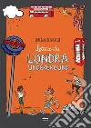 Lettere da Londra undergorund. E-book. Formato PDF ebook di Loredana De Michelis