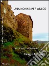 Una nonna per amico. E-book. Formato PDF ebook