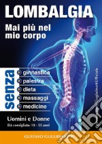 Lombalgia - Mai più nel mio corpo. E-book. Formato PDF