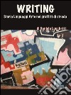 Writing. Storia linguaggi arte nei graffiti di strada. E-book. Formato EPUB ebook
