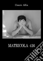 Matricola 426. E-book. Formato EPUB ebook