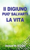 Il digiuno può salvarti la vita. E-book. Formato EPUB ebook