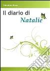 Il diario di Natalie. E-book. Formato Mobipocket ebook di Valentina Bosu