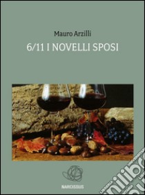 6/11  I Novelli Sposi. E-book. Formato EPUB ebook di Mauro Arzilli