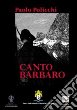 Canto barbaro. E-book. Formato EPUB ebook