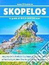 Skopelos - La guida di isole-greche.com. E-book. Formato PDF ebook di Luca Di Lorenzo